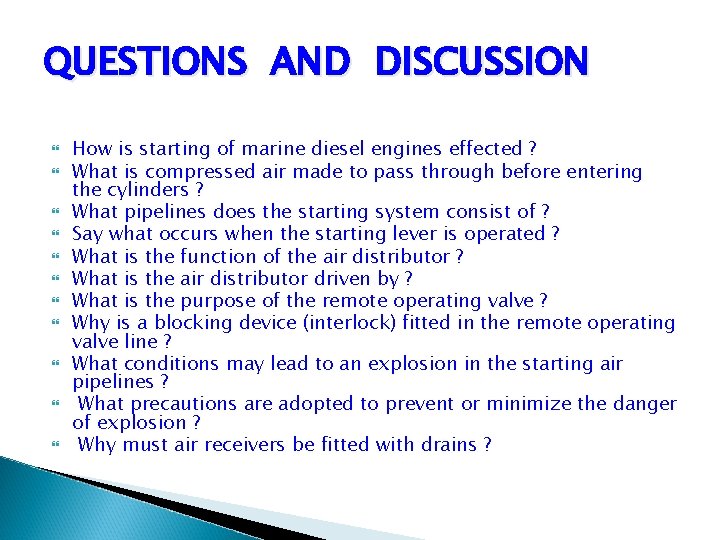 QUESTIONS AND DISCUSSION How is starting of marine diesel engines effected ? What is QUESTIONS AND DISCUSSION How is starting of marine diesel engines effected ? What is