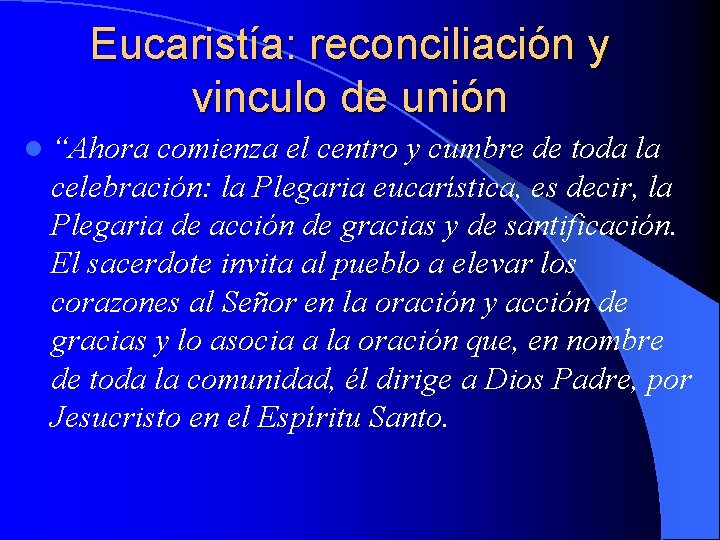 Eucaristía: reconciliación y vinculo de unión l “Ahora comienza el centro y cumbre de