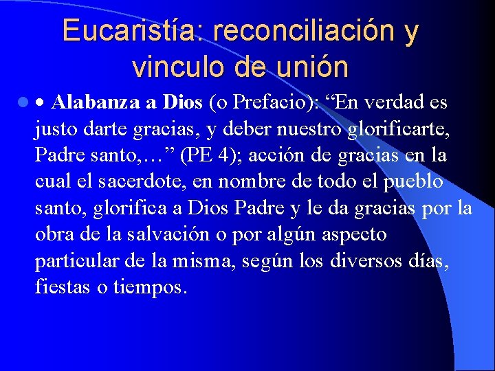 Eucaristía: reconciliación y vinculo de unión l Alabanza a Dios (o Prefacio): “En verdad