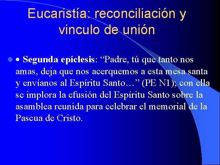 Eucaristía: reconciliación y vinculo de unión l Segunda epíclesis: “Padre, tú que tanto nos