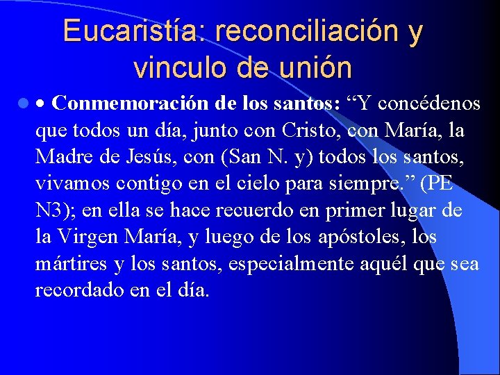 Eucaristía: reconciliación y vinculo de unión l Conmemoración de los santos: “Y concédenos que Eucaristía: reconciliación y vinculo de unión l Conmemoración de los santos: “Y concédenos que