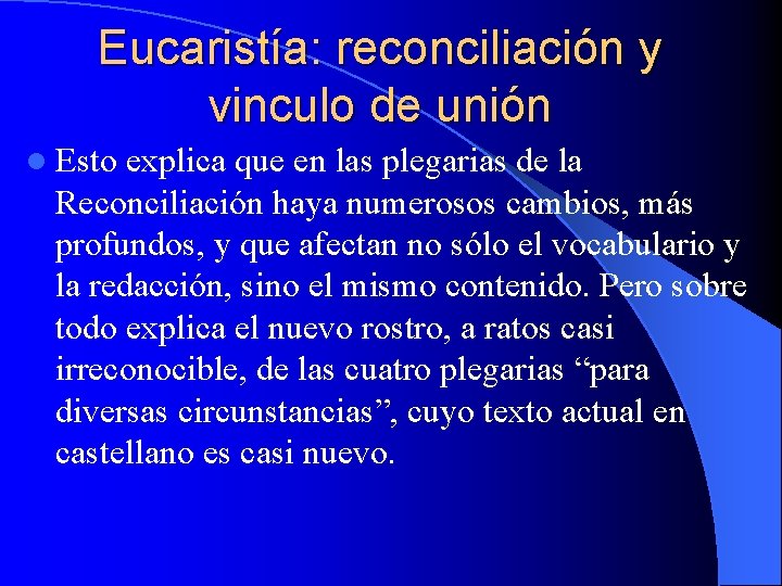 Eucaristía: reconciliación y vinculo de unión l Esto explica que en las plegarias de Eucaristía: reconciliación y vinculo de unión l Esto explica que en las plegarias de