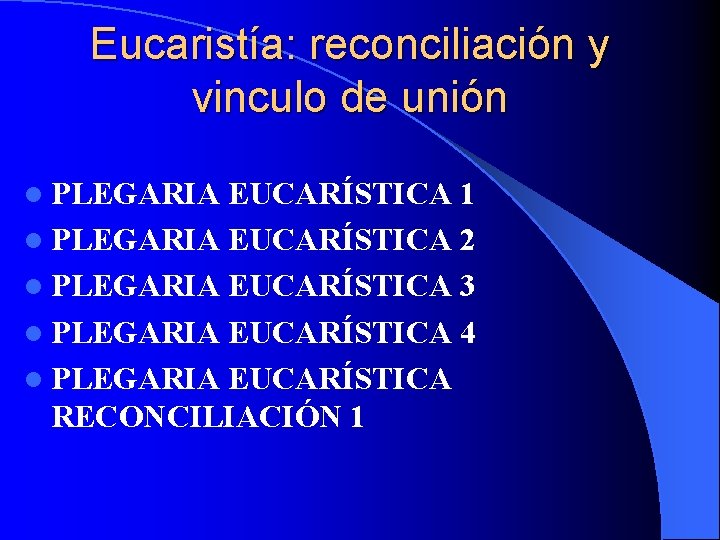 Eucaristía: reconciliación y vinculo de unión l PLEGARIA EUCARÍSTICA 1 l PLEGARIA EUCARÍSTICA 2