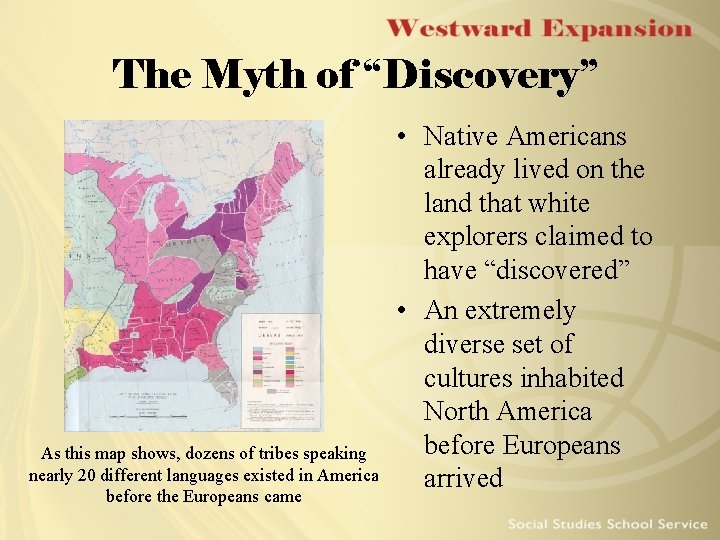 The Myth of “Discovery” As this map shows, dozens of tribes speaking nearly 20 The Myth of “Discovery” As this map shows, dozens of tribes speaking nearly 20