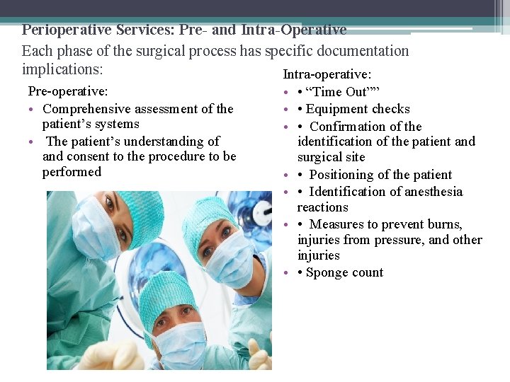 Perioperative Services: Pre- and Intra-Operative Each phase of the surgical process has specific documentation