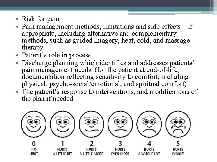  • Risk for pain • Pain management methods, limitations and side effects –