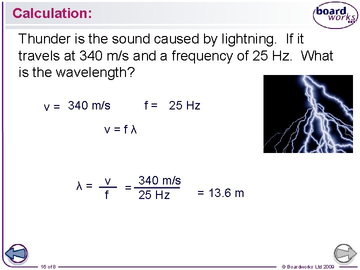Calculation: Thunder is the sound caused by lightning. If it travels at 340 m/s