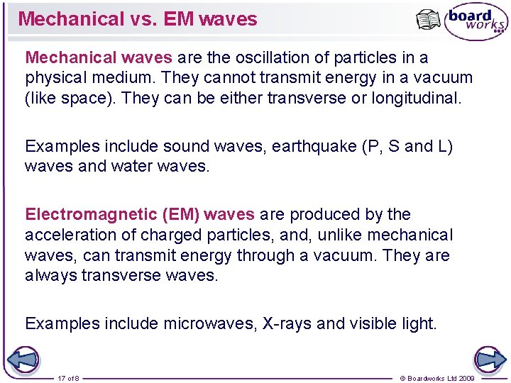 Mechanical vs. EM waves Mechanical waves are the oscillation of particles in a physical