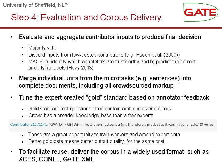 University of Sheffield, NLP Step 4: Evaluation and Corpus Delivery • Evaluate and aggregate