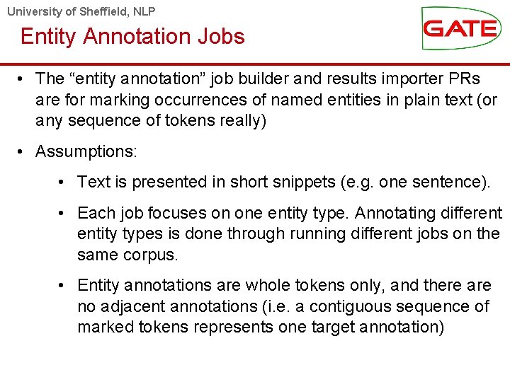 University of Sheffield, NLP Entity Annotation Jobs • The “entity annotation” job builder and