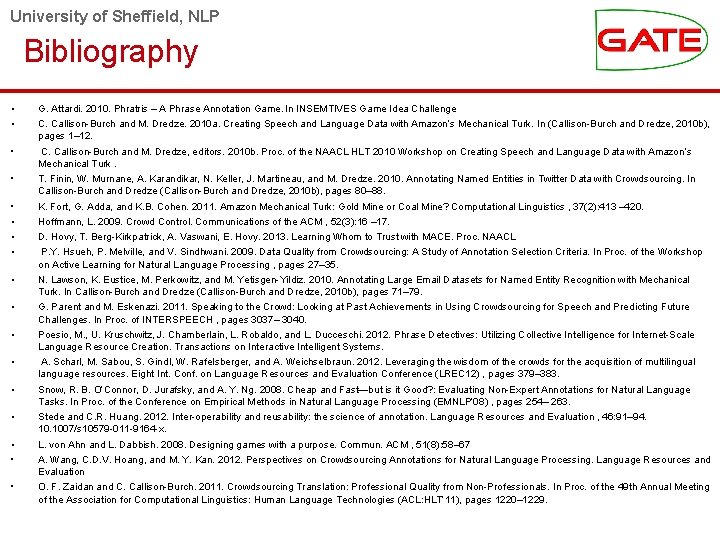 University of Sheffield, NLP Bibliography • • G. Attardi. 2010. Phratris – A Phrase