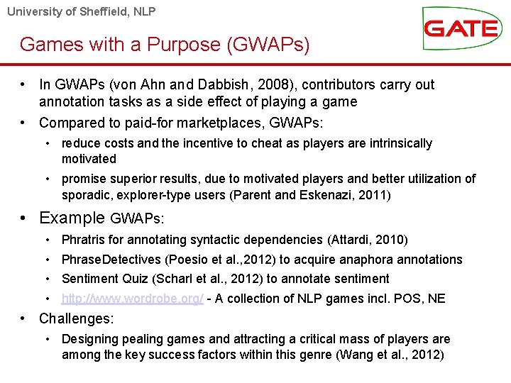 University of Sheffield, NLP Games with a Purpose (GWAPs) • In GWAPs (von Ahn