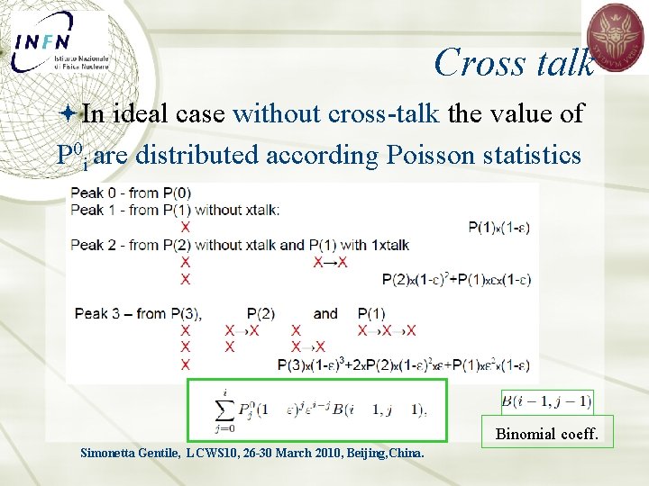 Cross talk In ideal case without cross-talk the value of P 0 i are