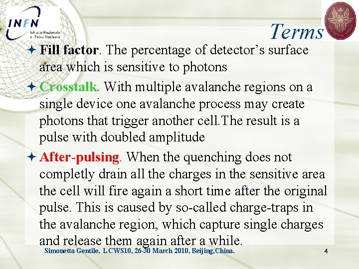 Terms Fill factor. The percentage of detector’s surface area which is sensitive to photons