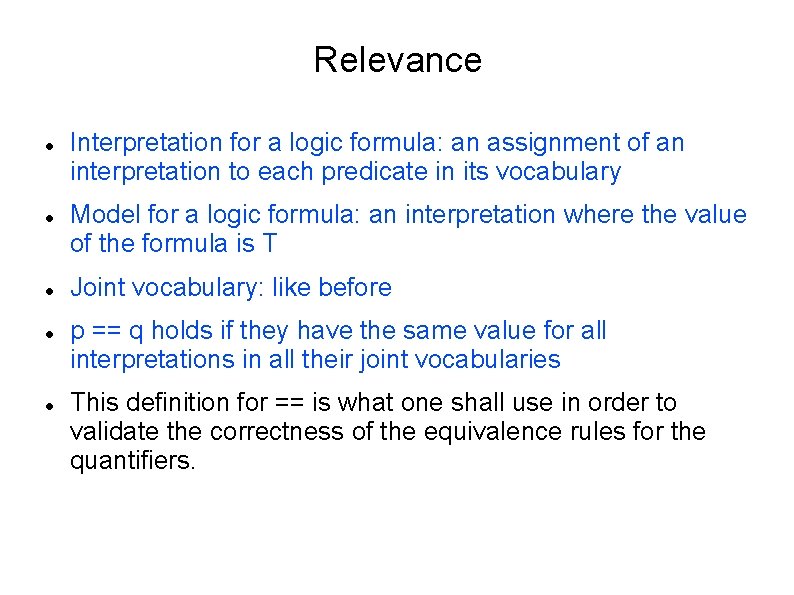 Relevance Interpretation for a logic formula: an assignment of an interpretation to each predicate
