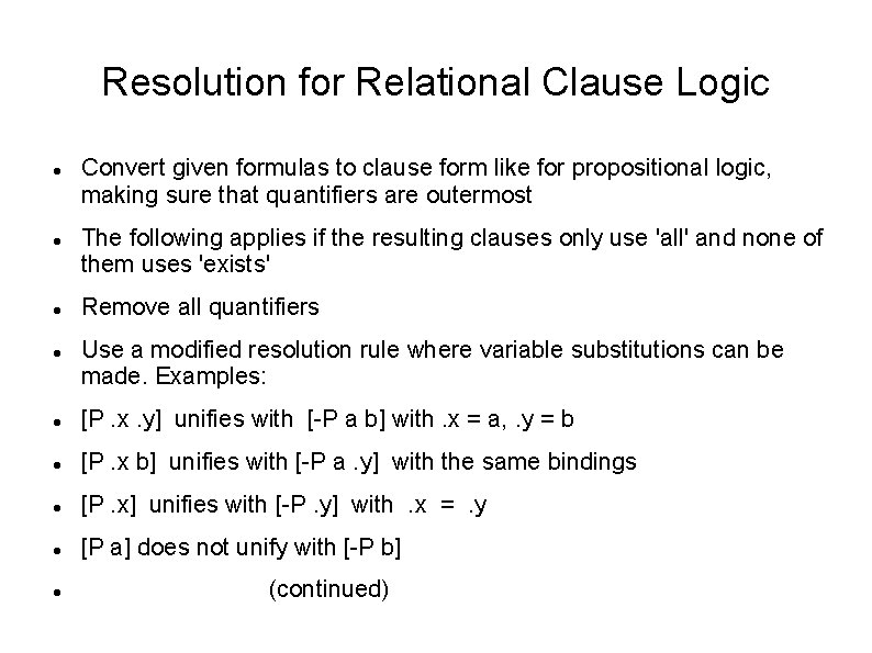 Resolution for Relational Clause Logic Convert given formulas to clause form like for propositional