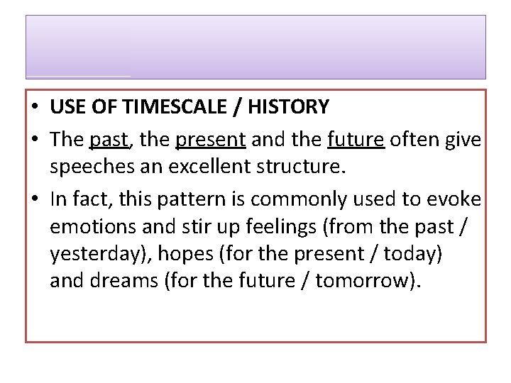  • USE OF TIMESCALE / HISTORY • The past, the present and the