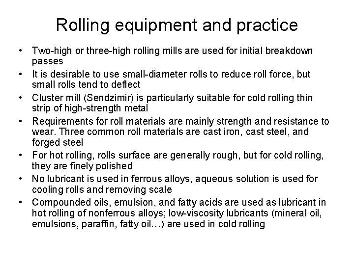 Rolling equipment and practice • Two-high or three-high rolling mills are used for initial