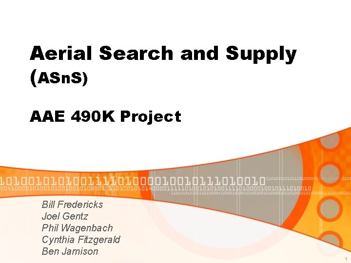 Aerial Search and Supply (ASn. S) AAE 490 K Project Bill Fredericks Joel Gentz