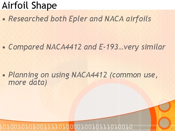 Airfoil Shape • Researched both Epler and NACA airfoils • Compared NACA 4412 and