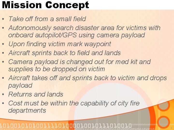 Mission Concept • Take off from a small field • Autonomously search disaster area