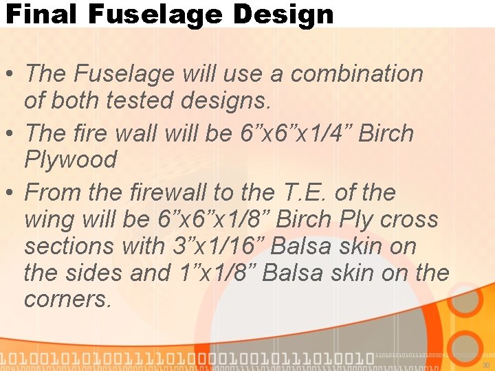 Final Fuselage Design • The Fuselage will use a combination of both tested designs. Final Fuselage Design • The Fuselage will use a combination of both tested designs.