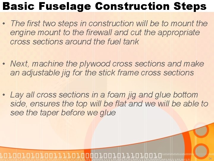 Basic Fuselage Construction Steps • The first two steps in construction will be to