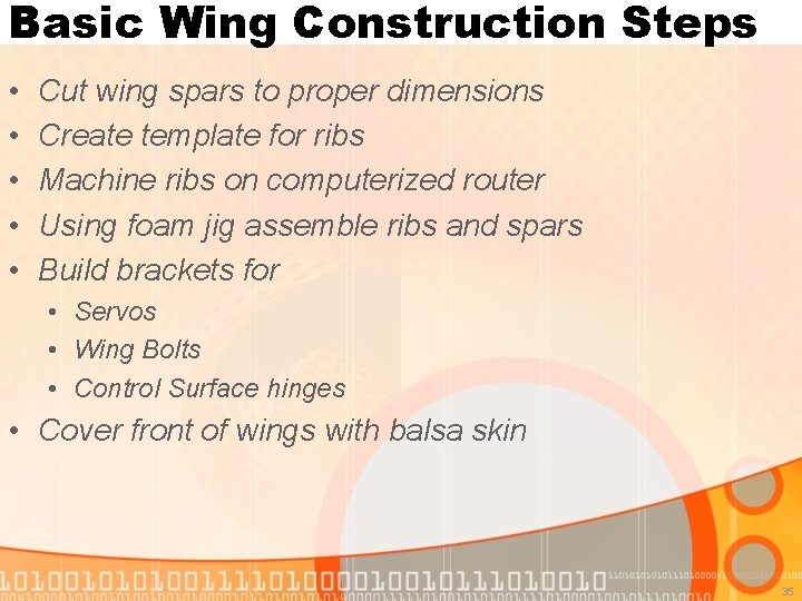 Basic Wing Construction Steps • • • Cut wing spars to proper dimensions Create