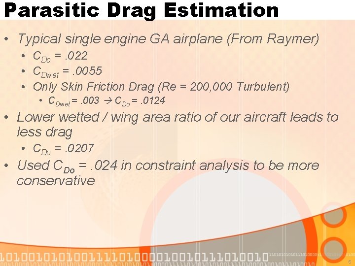 Parasitic Drag Estimation • Typical single engine GA airplane (From Raymer) • CDo =.