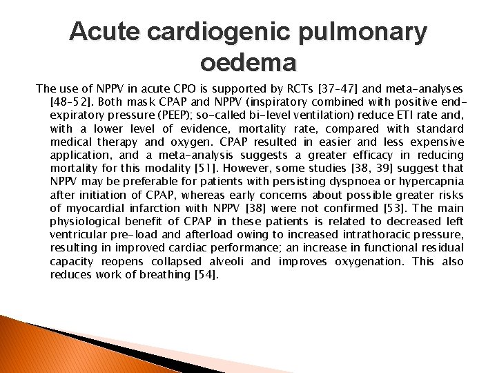 Acute cardiogenic pulmonary oedema The use of NPPV in acute CPO is supported by