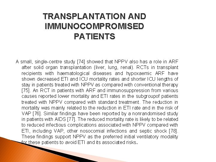 TRANSPLANTATION AND IMMUNOCOMPROMISED PATIENTS A small, single-centre study [74] showed that NPPV also has