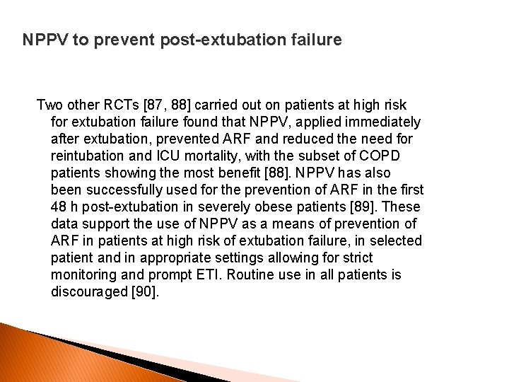 NPPV to prevent post-extubation failure Two other RCTs [87, 88] carried out on patients