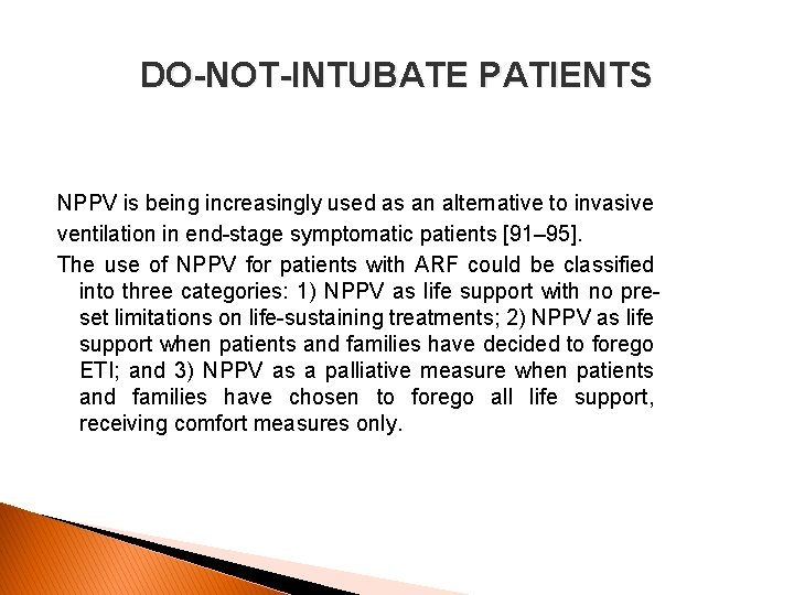DO-NOT-INTUBATE PATIENTS NPPV is being increasingly used as an alternative to invasive ventilation in
