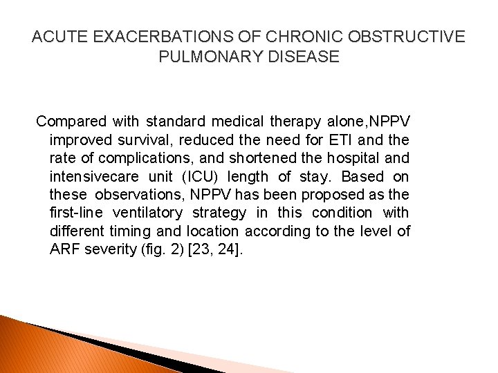 ACUTE EXACERBATIONS OF CHRONIC OBSTRUCTIVE PULMONARY DISEASE Compared with standard medical therapy alone, NPPV