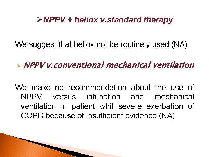 ØNPPV + heliox v. standard therapy We suggest that heliox not be routineiy used