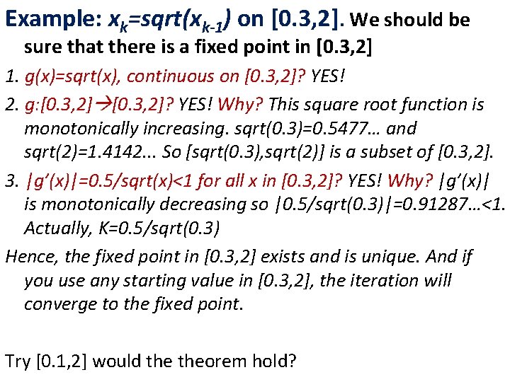 Example: xk=sqrt(xk-1) on [0. 3, 2]. We should be sure that there is a