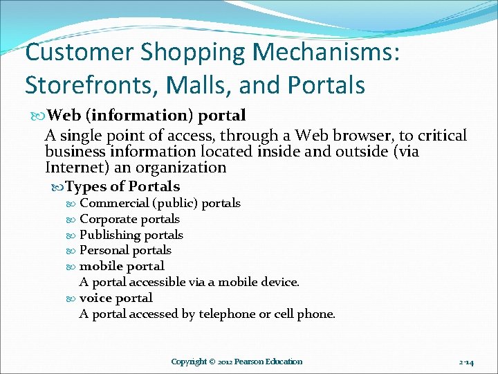 Customer Shopping Mechanisms: Storefronts, Malls, and Portals Web (information) portal A single point of Customer Shopping Mechanisms: Storefronts, Malls, and Portals Web (information) portal A single point of