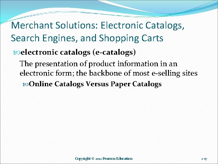Merchant Solutions: Electronic Catalogs, Search Engines, and Shopping Carts electronic catalogs (e-catalogs) The presentation Merchant Solutions: Electronic Catalogs, Search Engines, and Shopping Carts electronic catalogs (e-catalogs) The presentation