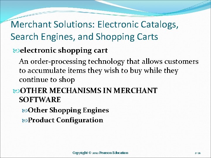 Merchant Solutions: Electronic Catalogs, Search Engines, and Shopping Carts electronic shopping cart An order-processing Merchant Solutions: Electronic Catalogs, Search Engines, and Shopping Carts electronic shopping cart An order-processing