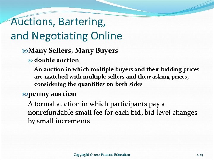 Auctions, Bartering, and Negotiating Online Many Sellers, Many Buyers double auction An auction in Auctions, Bartering, and Negotiating Online Many Sellers, Many Buyers double auction An auction in