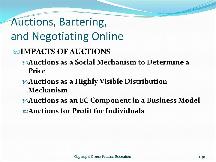 Auctions, Bartering, and Negotiating Online IMPACTS OF AUCTIONS Auctions as a Social Mechanism to Auctions, Bartering, and Negotiating Online IMPACTS OF AUCTIONS Auctions as a Social Mechanism to