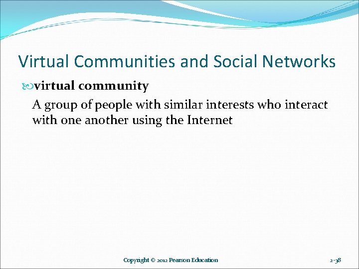 Virtual Communities and Social Networks virtual community A group of people with similar interests Virtual Communities and Social Networks virtual community A group of people with similar interests