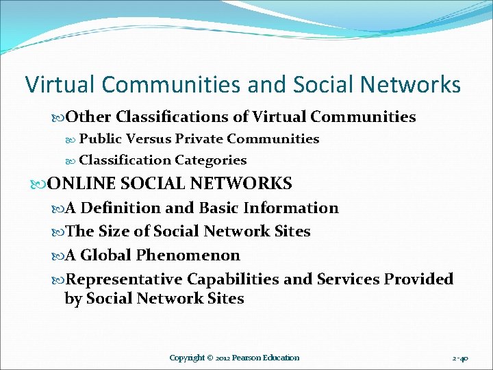 Virtual Communities and Social Networks Other Classifications of Virtual Communities Public Versus Private Communities Virtual Communities and Social Networks Other Classifications of Virtual Communities Public Versus Private Communities