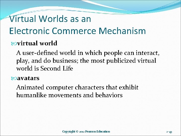 Virtual Worlds as an Electronic Commerce Mechanism virtual world A user-defined world in which Virtual Worlds as an Electronic Commerce Mechanism virtual world A user-defined world in which