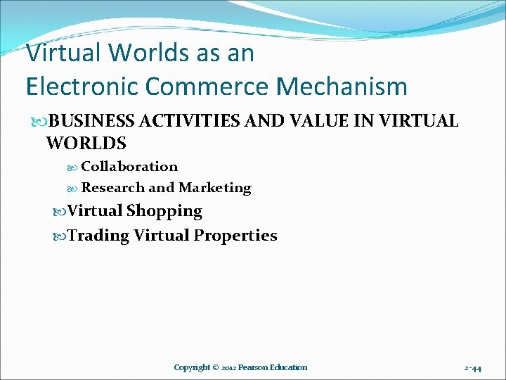 Virtual Worlds as an Electronic Commerce Mechanism BUSINESS ACTIVITIES AND VALUE IN VIRTUAL WORLDS Virtual Worlds as an Electronic Commerce Mechanism BUSINESS ACTIVITIES AND VALUE IN VIRTUAL WORLDS