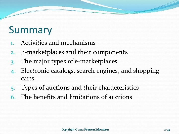 Summary Activities and mechanisms E-marketplaces and their components The major types of e-marketplaces Electronic Summary Activities and mechanisms E-marketplaces and their components The major types of e-marketplaces Electronic