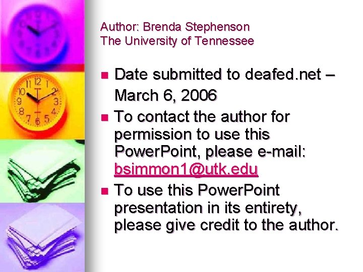 Author: Brenda Stephenson The University of Tennessee Date submitted to deafed. net – March