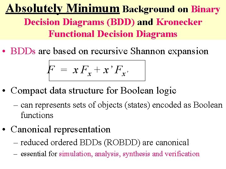 Absolutely Minimum Background on Binary Decision Diagrams (BDD) and Kronecker Functional Decision Diagrams •