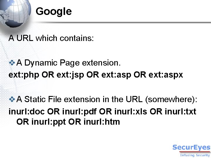 Google A URL which contains: v A Dynamic Page extension. ext: php OR ext: