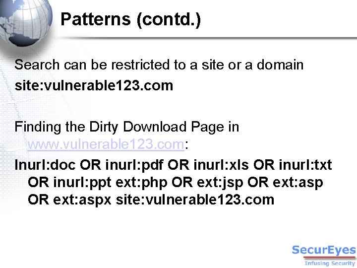 Patterns (contd. ) Search can be restricted to a site or a domain site: